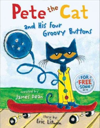 Pete The Cat And His Four Groovy Buttons (Pete The Cat) Pete The Cat And His Four Groovy Buttons