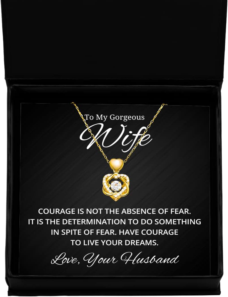 to My Gorgeous Wife Heart Knot Gold Necklace, Courage is Not The Absence of Fear, Best Birthday Gifts, Engagement Gifts, Wedding Gifts, Valentines Day Gifts from Your Husband