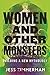 Women and Other Monsters: Building a New Mythology