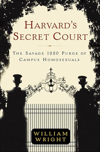 Harvard's Secret Court: The Savage 1920 Purge of Campus Homosexuals