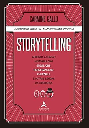 Storytelling: Aprenda a contar histórias com Steve Jobs, Papa Fra...