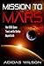 Produktbild Mission To Mars: Year 2030, Space Travel, And Our Destiny Beyond Earth