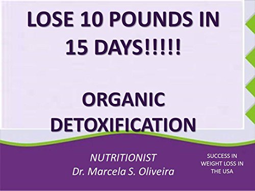 LOSE 10 POUNDS IN 15 DAYS: Lose weight cleaning your organism