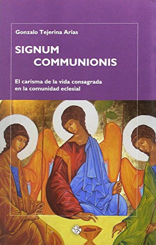 Signum communionis: El carisma de la vida consagrada en la comunidad eclesial