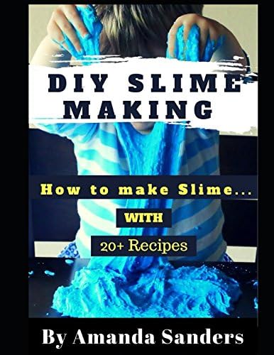 DIY Slime Making: How to make Slime with 20+ Recipes ( With Pictures Inside!!! )