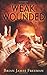 Weak and Wounded (BJF Short Story Series)