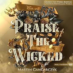 Praise The Wicked - Wer will schon gut sein? Titelbild