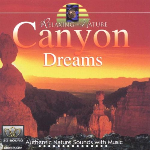 Canyon dreams-Relaxing with nature [Audio CD]