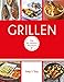 Grillen: Die 80 besten Rezepte (GU König und Berg)
