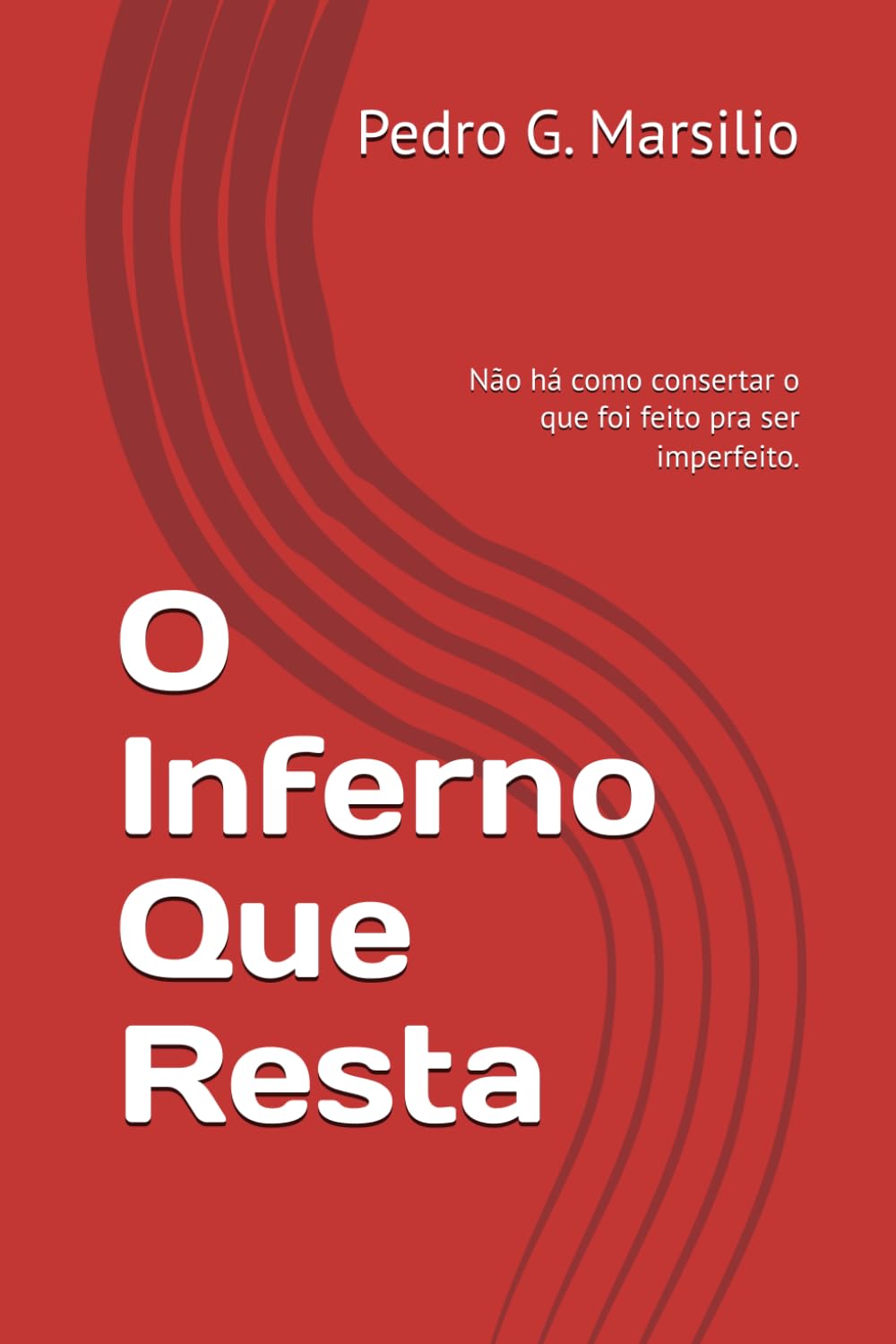O Inferno Que Resta: Não há como consertar o que foi feito pra ser imperfeito.