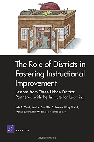 The Role of Districts in Fostering Instructional Improvement: Lessons from Three Urban Districts Partnered with the Institute for Learning