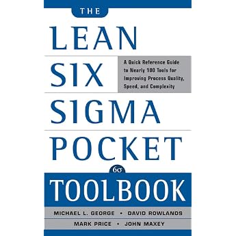 The Lean Six Sigma Pocket Toolbook A Quick Reference Guide to 100 Tools for Improving Quality and Speed
