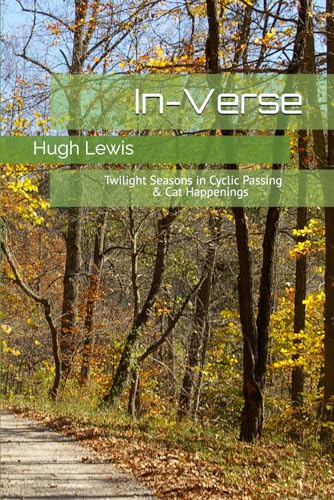 In-Verse: Twilight Seasons in Cyclic Passing & Cat Happenings (Versography)