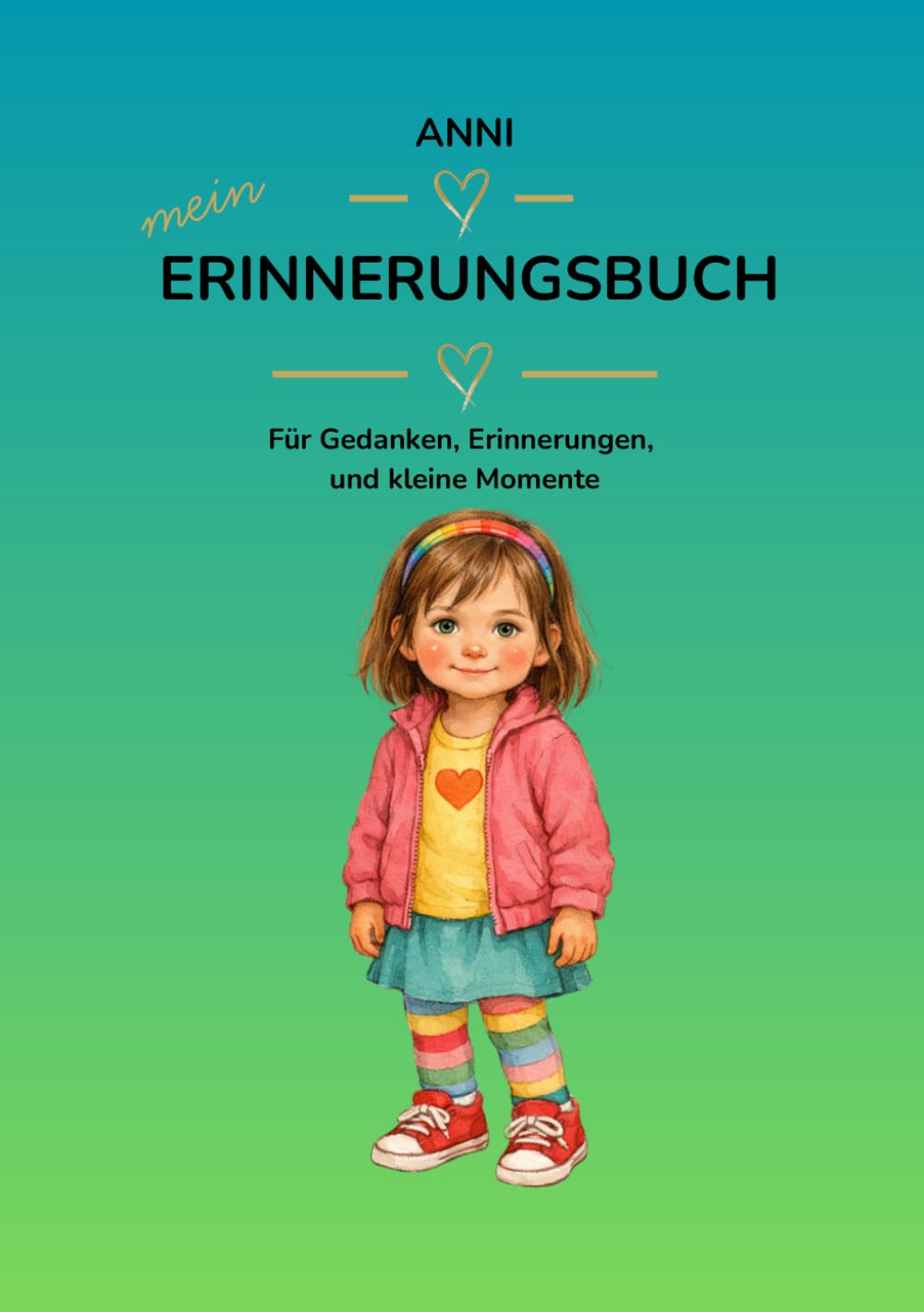 ANNI – Mein Erinnerungsbuch (6–9 Jahre): Für Gedanken, Erinnerungen und kleine Momente
