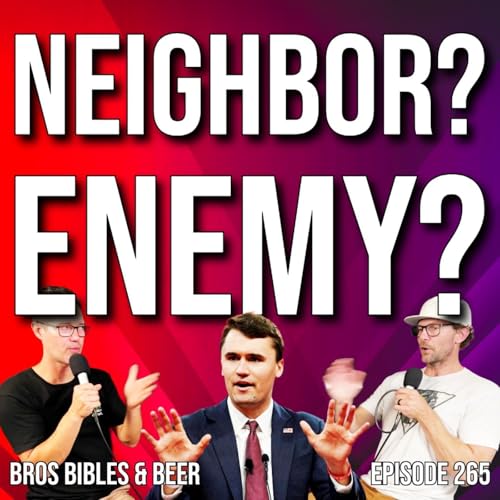 Page de couverture de 265. On Charlie Kirk: Who is your enemy? Who is your neighbor?