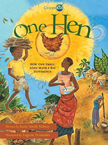 One Hen: How One Small Loan Made a Big Difference (CitizenKid) (English Edition)