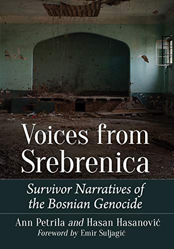 Voices from Srebrenica: Survivor Narratives of the Bosnian Genocide (English Edition
