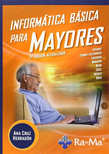 Informática Básica para Mayores 2ª Edición de Ana M. Cruz Herradón (22 may 2014) Tapa blanda