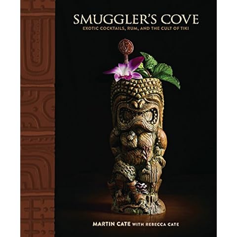 Smuggler's Cove: Exotic Cocktails, Rum, and the Cult of Tiki Cover