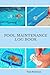 Pool Maintenance Log Book: Swimming Pool Maintenance Check List and Log