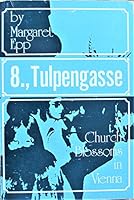 8., Tulpengasse: A church blossoms in Vienna B0006E73AA Book Cover