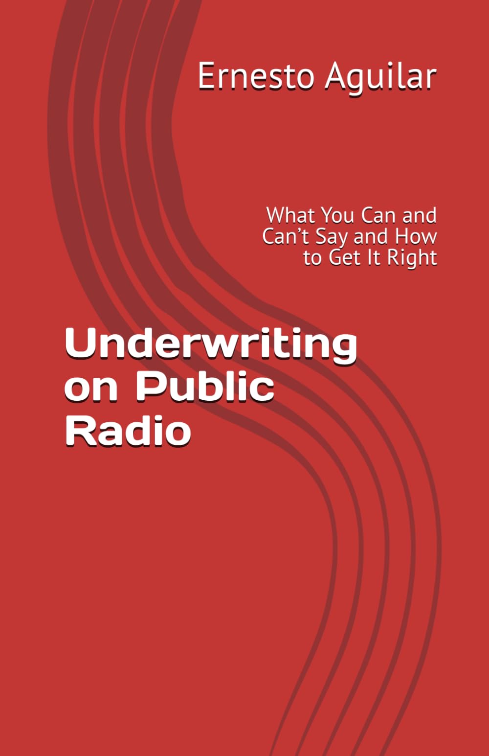 Underwriting on Public Radio: What You Can and Can’t Say and How to Get It Right