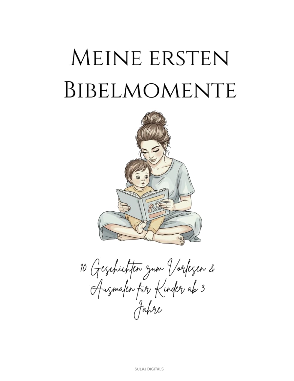 Meine ersten Bibelmomente: 10 Geschichten zum Vorlesen & Ausmalen für Kinder ab 3 Jahre