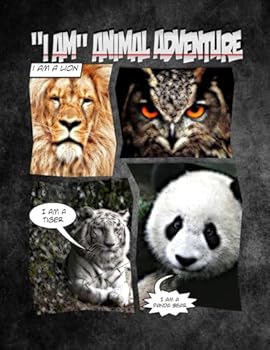 "I Am" Animal Adventure - Fun Animal I Am Picture Book For Growing Learners: Worlds Greatest "I Am" Animal Picture Book With Stunning Images Of All Sorts Of Creatures You'll Love!