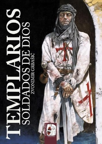 Templarios, Soldados De Dios (HISTORIA MEDIEVAL)