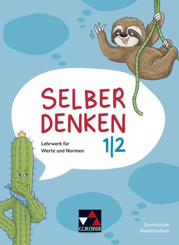 Selber denken – Niedersachsen / Selber denken Niedersachsen 1/2: Lehrwerk für Werte und Normen in der Grundschule (Selber denken – Niedersachsen: Lehrwerk für Werte und Normen in der Grundschule)