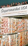 Supermarket USA: Food and Power in the Cold War Farms Race (English Edition)