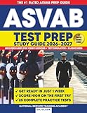 THE OFFICIAL ASVAB STUDY GUIDE: 25 Complete Practice Tests + The Proven Path to ASVAB Mastery and Military Career Success