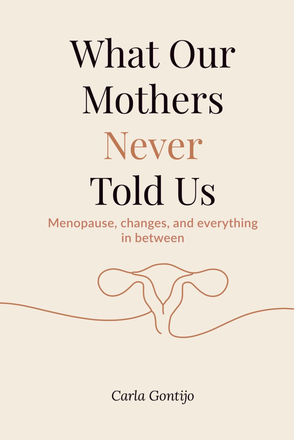 What Our Mothers Never Told Us: Menopause, changes, and everything in between