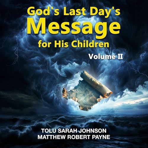 God&amp;rsquo;s Last Days Message for His Children: Volume 2 by Tolu Sarah Johnson, Matthew Robert Payne episode artwork