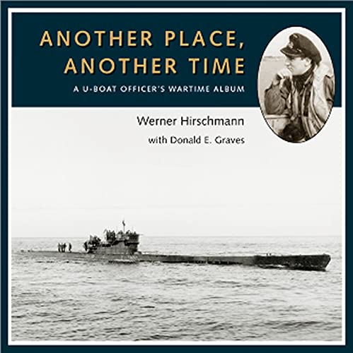 Another Place, Another Time: A U-boat Officer's Wartime Album