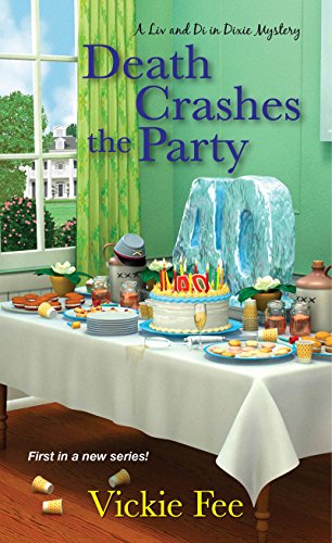 Death Crashes the Party (A Liv and Di in Dixie Mystery Book 1)