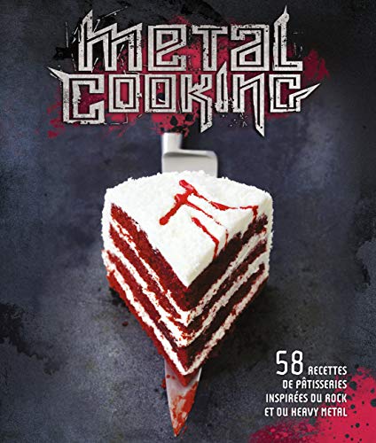 Télécharger Metal cooking : 58 recettes de pâtisseries inspirées du rock et du heavy metal PDF