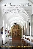 A Room with a Pew: Sleeping Our Way Through Spain's Ancient Monasteries