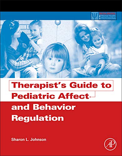 Therapist's Guide to Pediatric Affect and Behavior Regulation (Practical Resources for the Mental He