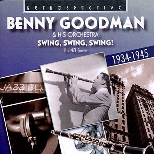 Benny Goodman & His Orchestra : Swing, Swing, Swing!