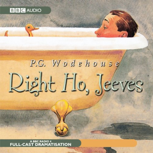 Right Ho, Jeeves (Dramatised) | P. G. Wodehouse