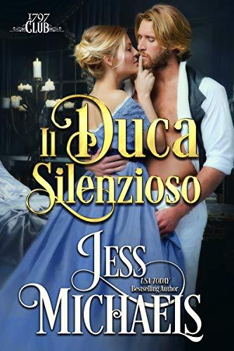Il duca silenzioso (Il Club Del 1797 Vol. 4) (Italian Edition)