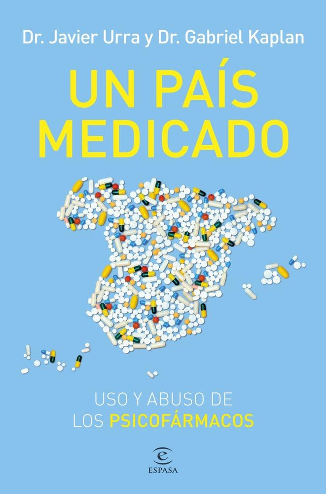 Un país medicado: Uso y abuso de los psicofármacos (Espasa Bienestar y Salud)