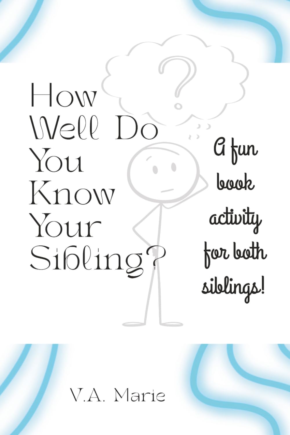 How Well Do You Know Your Sibling?: A fun book activity for both siblings!