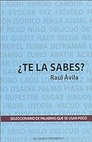 ¿Te la sabes? Seleccionario de palabras que se usan poco 6074626545 Book Cover