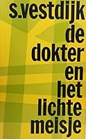 De dokter en het lichte meisje: Roman (His Verzamelde romans ; 23) 9023400348 Book Cover