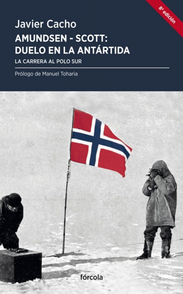 Amundsen - Scott, duelo en la Antártida: La carrera al Polo Sur: 2 (Periplos)