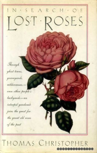 In Search of Lost Roses by Thomas Christopher (... B01B98DW9M Book Cover