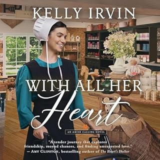 With All Her Heart Audiolibro Por Kelly Irvin arte de portada
