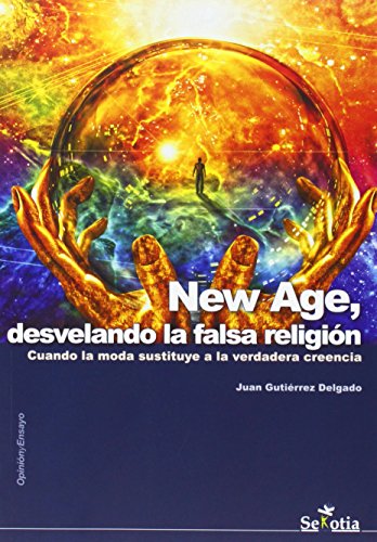 New Age, desvelando la falsa religión: Cuando la moda sustituye a la verdadera creencia